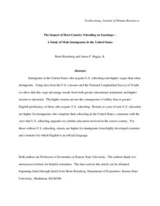 Forthcoming, Journal of Human Resources  The Impact of Host-Country Schooling on Earnings— A Study of Male Immigrants in the United States  Bernt Bratsberg and James F. Ragan, Jr.