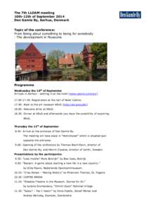 The 7th LLOAM meeting 10th-12th of September 2014 Den Gamle By, Aarhus, Denmark Topic of the conference: From Being about something to being for somebody - The development in Museums