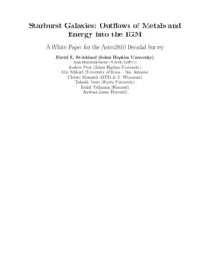 Starburst Galaxies: Outflows of Metals and Energy into the IGM A White Paper for the Astro2010 Decadal Survey David K. Strickland (Johns Hopkins University) Ann Hornschemeier (NASA/GSFC) Andrew Ptak (Johns Hopkins Univer