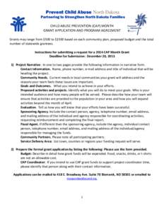Prevent Child Abuse North Dakota Partnering to Strengthen North Dakota Families CHILD ABUSE PREVENTION (CAP) MONTH GRANT APPLICATION AND PROGRAM AGREEMENT Grants may range from $500 to $1500 based on each community plan,