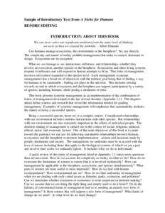 Sample of Introductory Text from A Niche for Humans BEFORE EDITING INTRODUCTION: ABOUT THIS BOOK We can never solve our significant problems from the same level of thinking we were at then we created the problem. - Alber