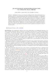 QUANTUM-PROOF RANDOMNESS EXTRACTORS VIA OPERATOR SPACE THEORY MARIO BERTA, OMAR FAWZI, AND VOLKHER B. SCHOLZ Abstract. Randomness extractors are an important building block for classical and quantum cryptography as well 