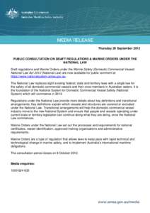 Thursday 20 September[removed]PUBLIC CONSULTATION ON DRAFT REGULATIONS & MARINE ORDERS UNDER THE NATIONAL LAW Draft regulations and Marine Orders under the Marine Safety (Domestic Commercial Vessel) National Law Act 2012 (