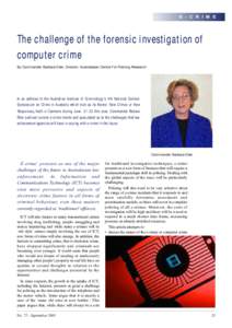 E - C R I M E  The challenge of the forensic investigation of computer crime By Commander Barbara Etter, Director, Australasian Centre For Policing Research