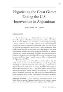 73  Negotiating the Great Game: Ending the U.S. Intervention in Afghanistan Jamie Lynn De Coster