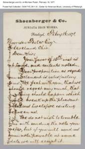 Schoenberger and Co. to Morrison Foster, February 16, 1871 Foster Hall Collection, CAM.FHC[removed], Center for American Music, University of Pittsburgh. 