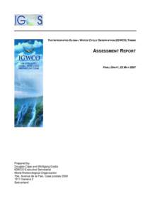 THE INTEGRATED GLOBAL WATER CYCLE OBSERVATION (IGWCO) THEME  ASSESSMENT REPORT FINAL DRAFT, 23 MAY 2007