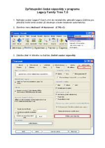 Zpřístupnění české nápovědy v programu Legacy Family TreeNahrajte soubor Legacy7-Czech.chm do instalačního adresáře Legacy (čeština pro příslušný build tento soubor již obsahuje a bude instalov