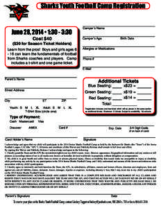 Sharks Youth Football Camp Registration  June 28, 2014 • 1:30 - 3:30 Cost $40  ($30 for Season Ticket Holders)