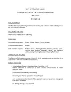 CITY OF FOUNTAIN VALLEY REGULAR MEETING OF THE PLANNING COMMISSION May 9, 2012 MINUTES CALL TO ORDER The Fountain Valley Planning Commission meeting was called to order at 6:30 p.m. in