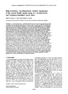 JOURNAL OF GEOPHYSICAL RESEARCH, VOL. 103, NO. B8, PAGES 17,933-17,971,AUGUST 10, 1998  High-resolution, two-dimensional vertical tomography of the central Pacific mantle using ScS reverberations and frequency-dependent 