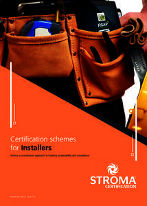 Certification schemes for Installers Stroma, a coordinated approach to building sustainability and compliance NovemberIssue 1.6