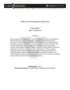 Politics and the Regulation of Business Craig Volden Alan E. Wiseman Abstract Why may government regulation be a useful complement to business self-regulation in the financial services industry, while largely unneeded or