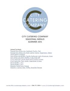 CITY CATERING COMPANY SEASONAL MENUS SUMMER 2015 Linked Contents: Passed Hors d’Oeuvres: Seafood, Poultry, Pork