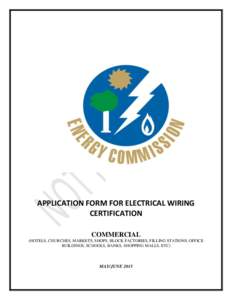 APPLICATION FORM FOR ELECTRICAL WIRING CERTIFICATION COMMERCIAL (HOTELS, CHURCHES, MARKETS, SHOPS, BLOCK FACTORIES, FILLING STATIONS, OFFICE BUILDINGS, SCHOOLS, BANKS, SHOPPING MALLS, ETC)