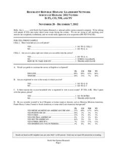 RESURGENT REPUBLIC/HISPANIC LEADERSHIP NETWORK SURVEY OF HISPANIC 2012 VOTERS IN FL, CO, NM, AND NV NOVEMBER 28 – DECEMBER 7, 2012 Hello, this is _____ with North Star Opinion Research, a national public opinion resear