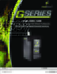 G100, G200, G400 EPA PHASE 2 QUALIFIED WOOD FURNACES OPERATION AND MAINTENANCE MANUAL Model: By SteelTech., INC.