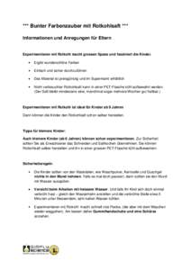 *** Bunter Farbenzauber mit Rotkohlsaft *** Informationen und Anregungen für Eltern Experimentieren mit Rotkohl macht grossen Spass und fasziniert die Kinder. Ergibt wunderschöne Farben Einfach und sicher durchzuführe