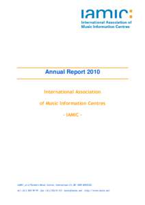 Annual Report 2010 International Association of Music Information Centres - IAMIC -  IAMIC, p/a Flanders Music Centre, Steenstraat 25, BE-1000 BRUSSEL