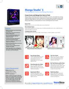 Manga Studio™ 5  The Standard in Comic and Manga Illustration Create Comics and Manga from Start to Finish Manga Studio 5, the leading Comic software worldwide, is your all-in-one solution for stunning, ready-to-publis