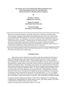 The Absence of Gay and Lesbian Police Officer Depictions in the First Three Decades of the Core Cop Film Genre: Moving Towards A Cultivation Theory Perspective By Franklin T. Wilson* Indiana State University