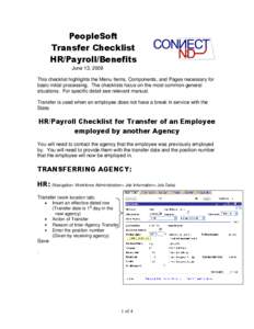 PeopleSoft Transfer Checklist HR/Payroll/Benefits June 13, 2008 This checklist highlights the Menu Items, Components, and Pages necessary for basic initial processing. The checklists focus on the most common general