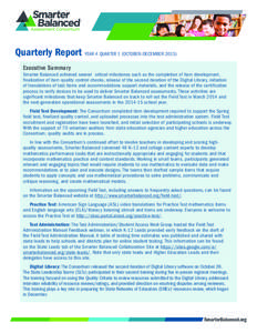 Quarterly Report YEAR 4 QUARTER 1 (OCTOBER–DECEMBER[removed]Executive Summary Smarter Balanced achieved several critical milestones such as the completion of item development, finalization of item quality control checks,