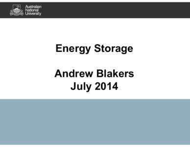 Energy Storage Andrew Blakers July 2014 Hydroelectricity