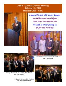 ASBA - Annual General Meeting February 1, 2018 Harvard Club - NYC A special THANK YOU to our Speaker  Jan-Willem van den Dijssel