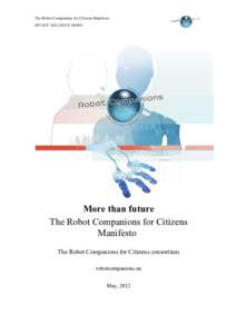 The Robot Companions for Citizens Manifesto FP7-ICT-2011-FET-FMore than future The Robot Companions for Citizens Manifesto