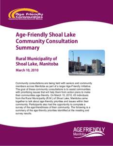 Age-Friendly Shoal Lake Community Consultation Summary Rural Municipality of Shoal Lake, Manitoba March 10, 2010