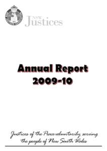 NEW SOUTH WALES JUSTICES ASSOCIATION INCORPORATED  W e are a member based, not-for-profit (NFP) organisation for Justices of the Peace in New South Wales. Formed in 1911 to promote, protect and assist the