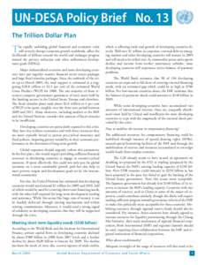UN-DESA Policy Brief No. 13 The Trillion Dollar Plan T  he rapidly unfolding global ﬁnancial and economic crisis