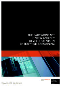 THE fair work act Review and key developments in enterprise bargaining  making business
