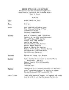 BOARD OF PUBLIC ACCOUNTANCY Professional and Vocational Licensing Division Department of Commerce and Consumer Affairs State of Hawaii MINUTES Date: