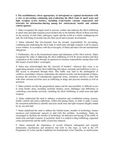 I. The establishment, where appropriate, of subregional or regional mechanisms with a view to preventing, combating and eradicating the illicit trade in small arms and light weapons across borders, including trans-border