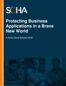Protecting Business Applications in a Brave New World A Soha Cloud Solution Brief  Introduction