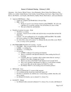 Banner 8 Technical Meeting – February 9, 2010 Attendees: Alex Garcia, Mrinal Virnave, Jesus Hernandez, Bruce Schaa, Kim Montoya, Pam Jeffries, Liz Archer, Linda Moreno, Scott Archer, Crystal Wang, Cecil Ayers, Olga Con
