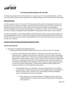 FCC Net Neutrality Disclosure for LUS Fiber The following overview of the LUS Fiber network is in response to an FCC ruling on Net Neutrality. LUS Fiber has always tried to provide an open network and was already adherin