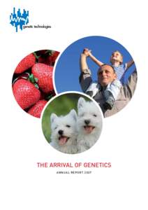 THE ARRIVAL OF GENETICS ANNUAL REPORT 2007 GENETIC TECHNOLOGIES LIMITED ACN