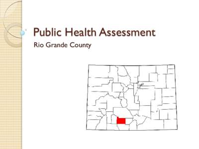 Public Health Assessment Rio Grande County Public Health Planning 