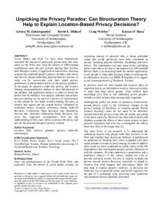 Unpicking the Privacy Paradox: Can Structuration Theory Help to Explain Location-Based Privacy Decisions? Aristea M. Zafeiropoulou1 David E. Millard1 1 Electronics and Computer Science