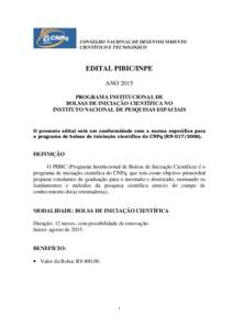 CONSELHO NACIONAL DE DESENVOLVIMENTO CIENTÍFICO E TECNOLÓGICO EDITAL PIBIC/INPE ANO 2015 PROGRAMA INSTITUCIONAL DE