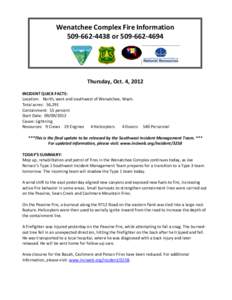 Wenatchee Complex Fire Information[removed]or[removed]Thursday, Oct. 4, 2012 INCIDENT QUICK FACTS: Location: North, west and southwest of Wenatchee, Wash.