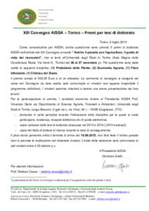 XIII Convegno AISSA – Torino – Premi per tesi di dottorato Torino, 8 luglio 2015 Come consuetudine per AISSA, anche quest’anno sono previsti 5 premi di dottorato AISSA nell’ambito del XIII Convegno annuale ” Nu