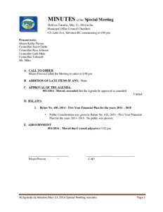 MINUTES of the Special Meeting Held on Tuesday, May 13, 2014 in the Municipal Office Council Chambers 421 Lake Ave, Silverton BC commencing at 4:00 pm Present were; Mayor Kathy Provan