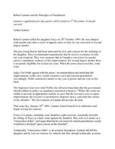 Robert Latimer and the Principles of Punishment Latimer’s application for day parole will be heard on 5th December. It should succeed. Arthur Schafer Robert Latimer killed his daughter Tracy on 24th October, 1993. He w