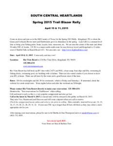 SOUTH CENTRAL HEARTLANDS Spring 2015 Trail Blazer Rally April 10 & 11, 2015 Come on down and join us in the Hill Country of Texas for the Spring 2015 Rally. Kingsland, TX is where the Llano and Colorado Rivers meet and b
