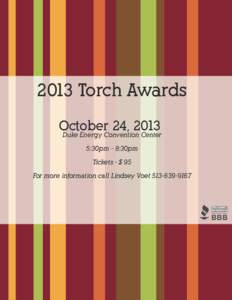 2013 Torch Awards October 24, 2013 Duke Energy Convention Center 5:30pm - 8:30pm