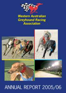 Western Australian Greyhound Racing Association ANNUAL REPORT[removed]